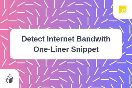 Detect Internet Bandwidth One-Liner Snippet cover