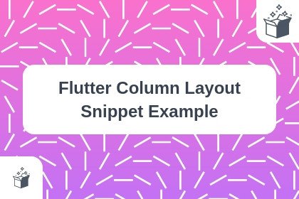Flutter Column Layout Snippet Example cover