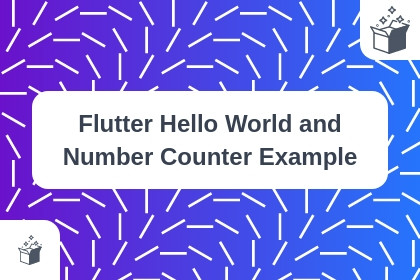 Flutter Hello World and Number Counter Example cover