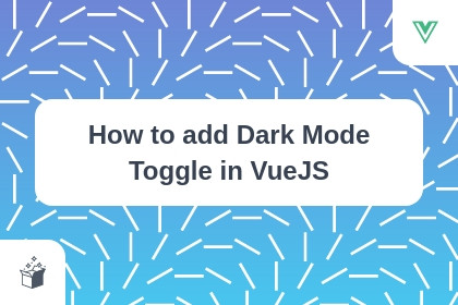 How to add Dark Mode Toggle in VueJS cover