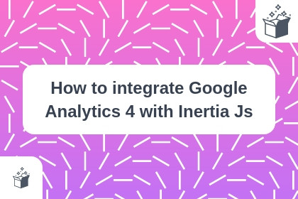 How to integrate Google Analytics 4 with Inertia Js cover
