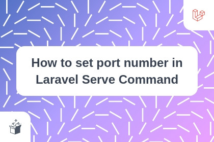How to set port number in Laravel Serve Command cover