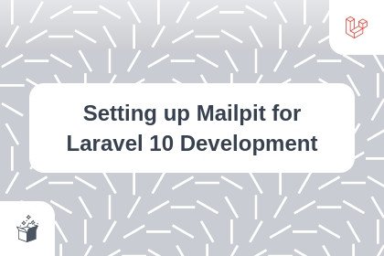 Setting up Mailpit for Laravel 10 Development cover