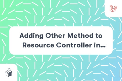 Adding Other Method to Resource Controller in Laravel cover