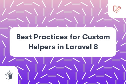 Best Practices for Custom Helpers in Laravel 8 cover