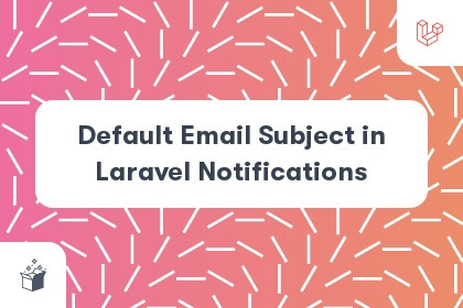 Default Email Subject in Laravel Notifications cover