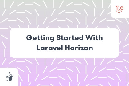 Getting Started With Laravel Horizon cover