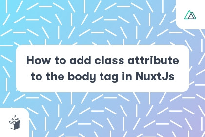 How to add class attribute to the body tag in NuxtJs cover