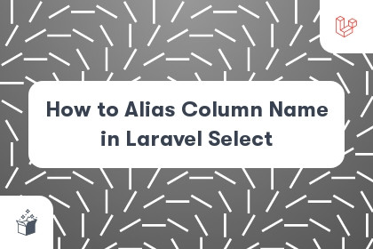 How to Alias Column Name in Laravel Select cover