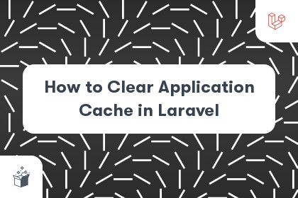 How to Clear Application Cache in Laravel cover