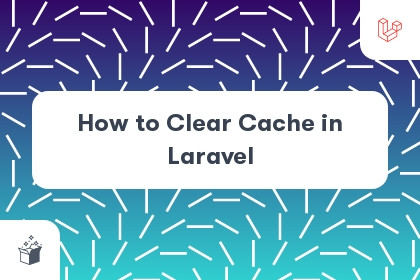 How to Clear Cache in Laravel cover