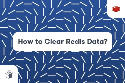 How to Clear Redis Data? cover