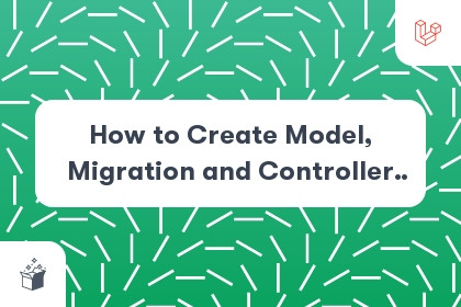 How to Create Model, Migration and Controller Using Single Artisan Command in Laravel cover