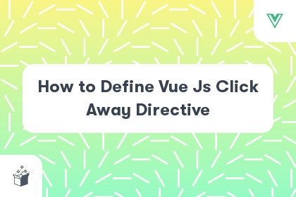 How to Define Vue Js Click Away Directive cover
