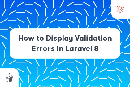How to Display Validation Errors in Laravel 8 cover