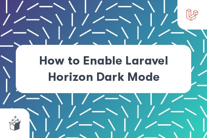 How to Enable Laravel Horizon Dark Mode cover