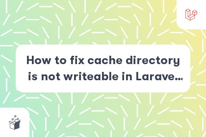 How to fix cache directory is not writeable in Laravel (Proceeding without cache) cover