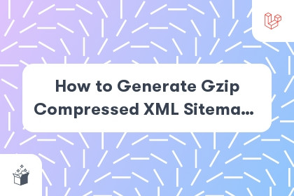 How to Generate Gzip Compressed XML Sitemaps in Laravel cover