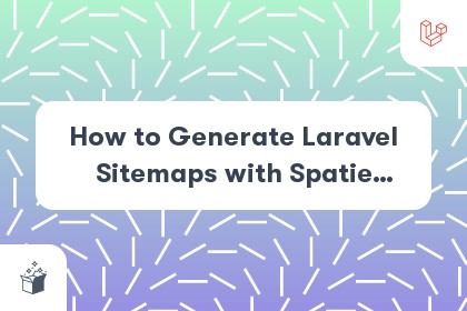 How to Generate Laravel Sitemaps with Spatie Sitemap Package cover