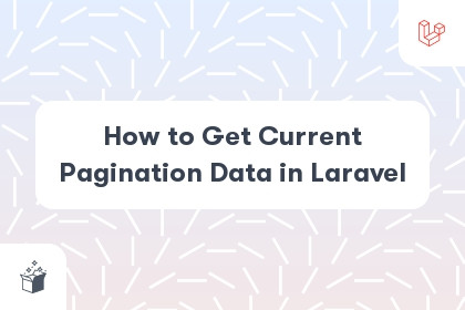 How to Get Current Pagination Data in Laravel cover