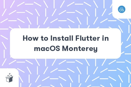 How to Install Flutter on macOS Monterey cover