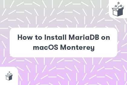 How to Install MariaDB on macOS Monterey cover