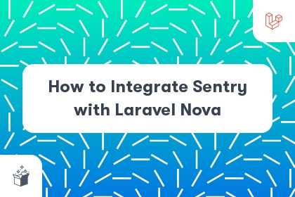 How to Integrate Sentry with Laravel Nova cover