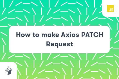 How to make Axios PATCH Request cover