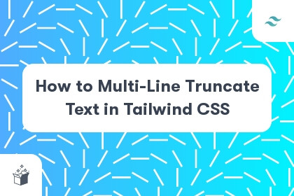 How to Multi-Line Truncate Text in Tailwind CSS cover