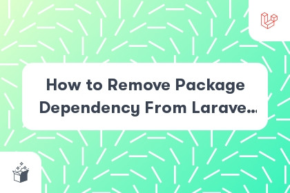 How to Remove Package Dependency From Laravel using PHP Composer? cover