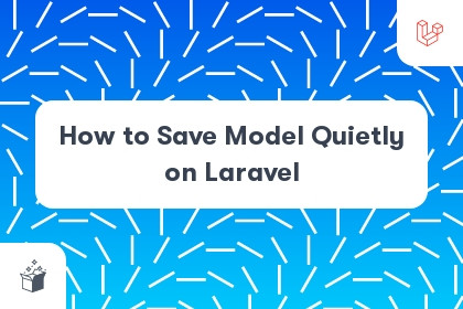 How to Save Model Quietly on Laravel cover