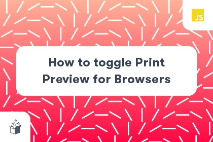 How to toggle Print Preview for Browsers cover