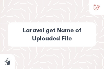 Laravel get Name of Uploaded File cover