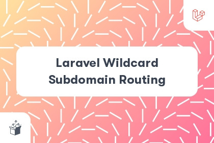 Laravel Wildcard Subdomain Routing cover