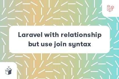 Laravel with relationship but use join syntax cover