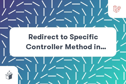 Redirect to Specific Controller Method in Laravel cover