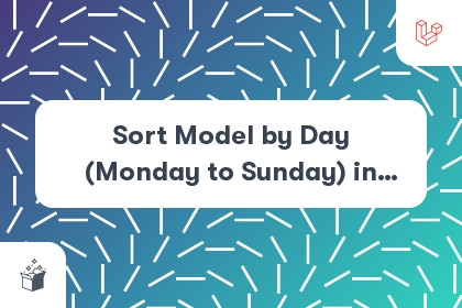 Sort Model by Day (Monday to Sunday) in Laravel cover