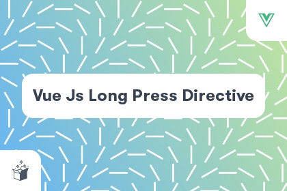 Vue Js Long Press Directive cover