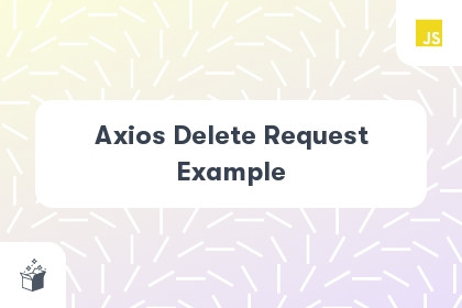 Axios Delete Request Example cover