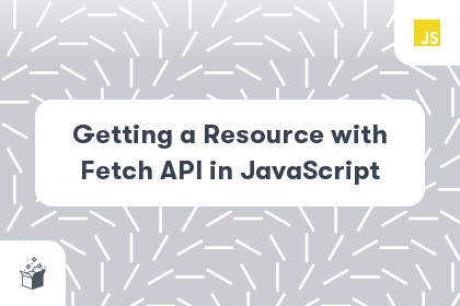 Getting a Resource with Fetch API in JavaScript cover