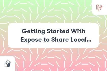 Getting Started With Expose to Share Local Laravel Sites Online cover
