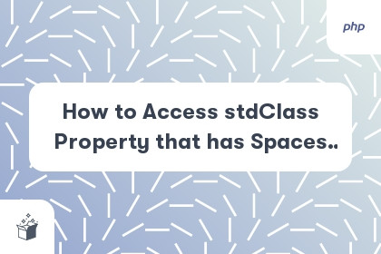 How to Access stdClass Property that has Spaces in PHP cover