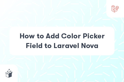 How to Add Color Picker Field to Laravel Nova cover