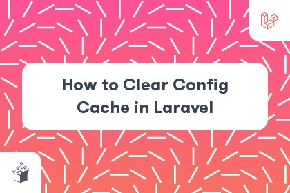 How to Clear Config Cache in Laravel cover