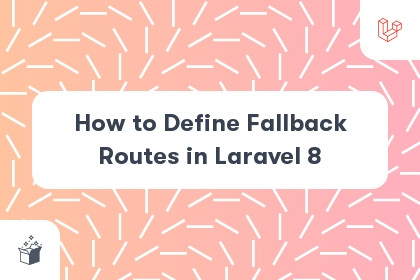 How to Define Fallback Routes in Laravel 8 cover
