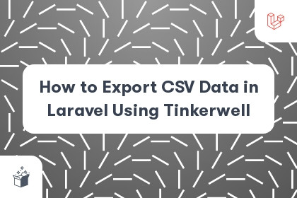 How to Export CSV Data in Laravel Using Tinkerwell cover