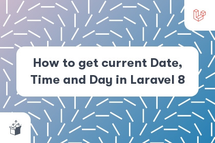 How to get current Date, Time and Day in Laravel 8 cover