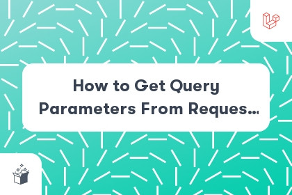 How to Get Query Parameters From Request in Laravel 8 cover