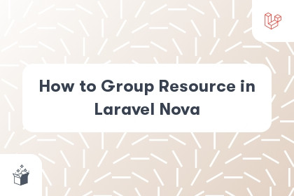 How to Group Resource in Laravel Nova cover
