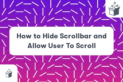 How to Hide Scrollbar and Allow User To Scroll cover